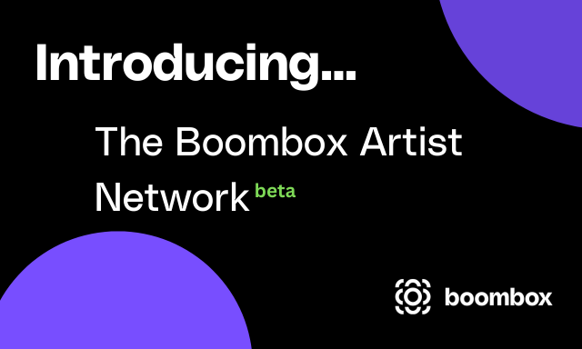 Introducing the Boombox Artist Network (beta)